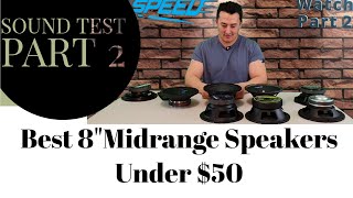 Best 8quot Midrange speakers under 50 PRV McLaren Timpano Audio Fatal Pro American Bass Orion Cobalt [upl. by Refynnej]