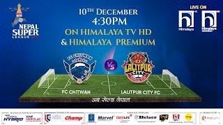 Nepal Super League NSL  2023  MATCH 20  FC CHITWAN vs LALITPUR CITY FC  Himalaya TV [upl. by Stieglitz]