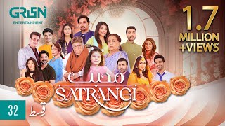 Mohabbat Satrangi Episode 32  Presented By Sensodyne Ensure Dettol Olpers amp Zong  Eng CC [upl. by Laing991]