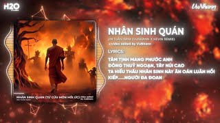 Nhân Sinh Quán Remix Từ Cửu Môn Hồi Ức  Jin Tuấn Nam x VuNhann  Đông Thủy Ngoạn Tây Núi Cao [upl. by Luiza705]