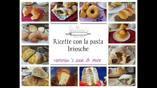 RACCOLTA DI RICETTE CON LA PASTA BRIOCHE [upl. by Noval]