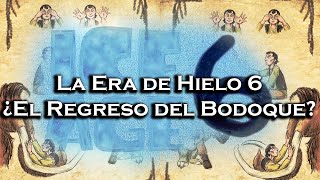 La Era de Hielo 6 ¿El Regreso del Bodoque  Análisis [upl. by Poler301]