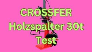 CROSSFER Holzspalter 30t Test [upl. by Mollie]