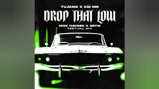 Tujamo amp Kid Ink  Drop That Low Nick Havsen x GRYM Extended Festival Mix  BigRoom [upl. by Ethelyn383]