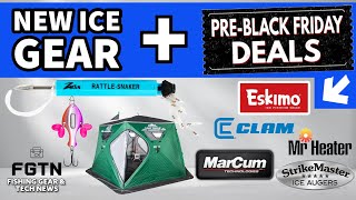 Early BLACK FRIDAY Steals amp New Ice Fishing Gear for 20232024  FGTN November 14 2023 [upl. by Coray38]