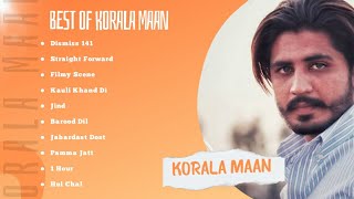 BEST OF KORALA MAAN  KORALA MAAN ALL SUPERHIT SONG JUKEBOX  KORALA MAAN NEW PUNJABI SONG [upl. by Auqinahc41]