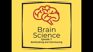 Episode 3 Multitasking and Interleaving  Leveraging Brain Science for Learning [upl. by Ahtebat]