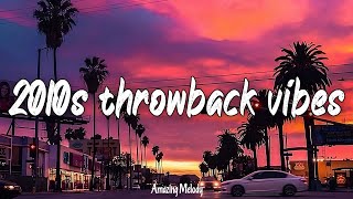 best songs of the decade 2010 2019 throwback vibes mix 2010s nostalgia playlist [upl. by Raskind]