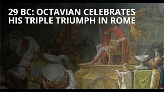 29 BC Octavian’s Triple Triumph – Celebrating Romes Ultimate Victory [upl. by Anitreb499]