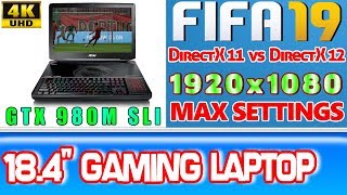 FIFA 19 DirectX 11 vs DirectX 12 MAX DETAILS  60 fps  1080p60 in 4K UHD GTX 980M SLI [upl. by Melena179]