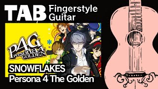 【TAB】SNOWFLAKES  Persona 4 The GoldenFingerstyle Guitar Tabs [upl. by Villiers506]