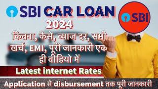 SBI Car loan 2024 Explained  Interest Rate Features Hidden Charges amp Complete Process [upl. by Peria]