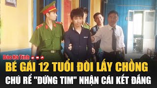 Bé gái 12 tuổi đòi lấy chồng chú rể quotđứng timquot nhận cái kết đắng [upl. by Hamon]