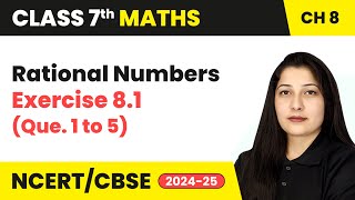 Rational Numbers  Exercise 81 Que 1 to 5  Class 7 Maths Chapter 8  CBSE 202425 [upl. by Gardel846]