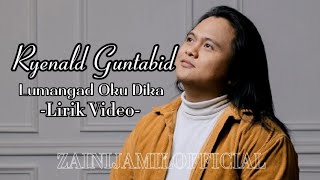 LUMANGAD OKU DIKA LIRIK VIDEO  RYENALD GUNTABID [upl. by Deenya]