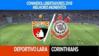 Melhores Momentos  Deportivo Lara 2 x 7 Corinthians  Libertadores  17052018 [upl. by Eula692]