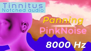 Tinnitus Sound Therapy  8000 Hz Panning Pink Noise [upl. by Danyelle]