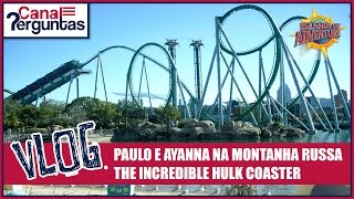 Vlog The Incredible Hulk Coaster MONTANHA RUSSA [upl. by Sakovich]