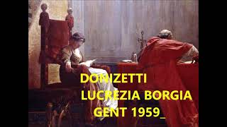 LUCREZIA BORGIA Donizetti live from Ghent 1969 [upl. by Ambrosine]