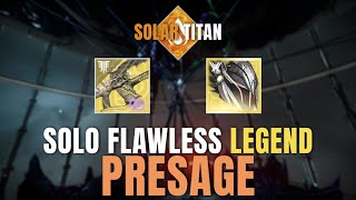 Destiny 2  Solo Flawless Legend quotPresagequot Solar Titan [upl. by Canotas]