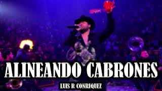 Luis R Conriquez  Alineando Cabrones Corridos 2024 [upl. by Churchill]