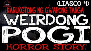 Weirdong Pogi Horror Story Liasco 4  True Horror Stories  LadyPam [upl. by Tterag]