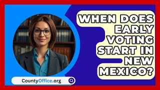 When Does Early Voting Start in New Mexico  CountyOfficeorg [upl. by Enyamrahc445]