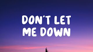 The Chainsmokers  Dont Let Me Down Lyrics ft Daya [upl. by Ennaillek]