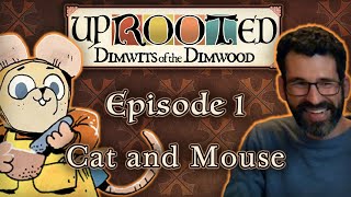 Uprooted Ep 1  Cat and Mouse  Funny DampD Mini Campaign [upl. by Oringa]