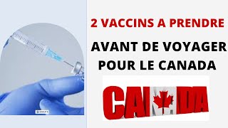 16 LES 2 VACCINS OBLIGATOIRE POUR ENTREE SUR LE TERRITOIRE CANADIEN EN 2022 [upl. by Snilloc]