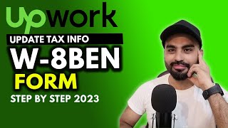 How to Fill Upwork Tax Info  Update Your Tax W8Ben Form on Upwork 2022 [upl. by Aenotna]