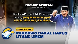 MANTAP Prabowo Bakal Hapus Utang UMKM amp Nelayan Metro Siang [upl. by Mignon51]