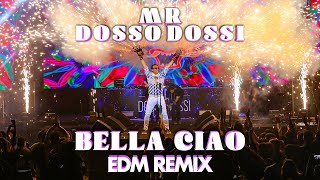 Mr Dosso Dossi  Bella Ciao EDM Remix [upl. by Ahsinoj123]