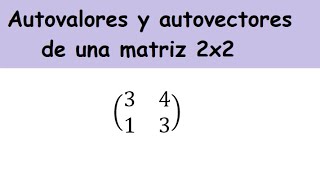 Autovalores y autovectores Matriz 2x2 [upl. by Eidda251]