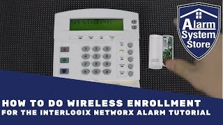 How to do wireless enrollment for the Interlogix NetworX Tutorial [upl. by Nnylanna]