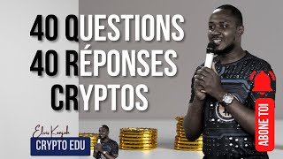 40 Questions Clés sur la Crypto  Tout ce que Vous Devez Savoir [upl. by Solotsopa]