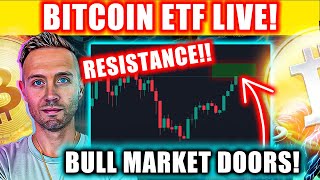 BITCOIN ETF LIVE Massive RESISTANCE At CRYPTO Bull Market Doors WARNING [upl. by Armitage]