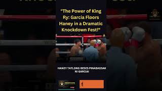 Garcia SHOCKS Haney With BRUTAL Knockdown [upl. by Glick]