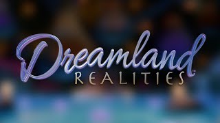 Dreamland Realities Trailer [upl. by Daitzman]