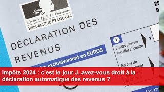 Impôts 2024  avezvous droit à la déclaration automatique des revenus [upl. by Ahsiena]