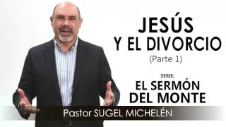 “JESÚS Y EL DIVORCIO” parte 1  Pastor Sugel Michelén Predicaciones estudios bíblicos [upl. by Ninetta314]