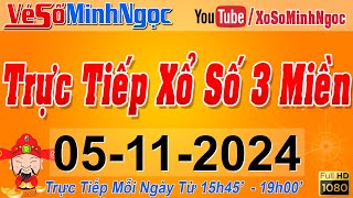 Xổ Số Minh Ngọc Trực Tiếp Xổ Số Ngày 05112024 KQXS Miền Nam XSMN Miền Trung XSMT Miền Bắc XSMB [upl. by Cecile592]