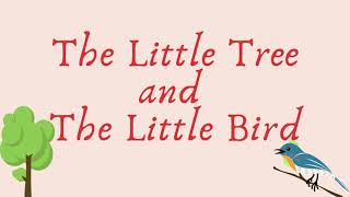 The Little Tree and the Little Bird Story [upl. by Kleper]