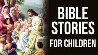 Bible Stories for Children Audiobook  Short Bible Stories for Kids Audiobook [upl. by Foushee215]