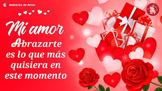 ❤️🌹 MI AMOR recibe este mensaje de amor es para ti 💝 TE AMO CON TODAS MIS FUERZAS ❤️🌹 [upl. by Ahsenac347]