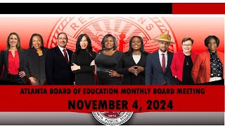 ATLANTA BOARD OF EDUCATION MONTHLY BOARD MEETING  NOVEMBER 4 2024 [upl. by Eilac631]