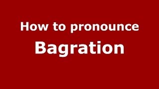 How to pronounce Bagration RussianRussia  PronounceNamescom [upl. by Lovato]