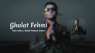 Ghalat fehmi Audio  Lyrics  Asim Azhar and Zenab Fatima sultan  Movie Superstar [upl. by Ehud495]