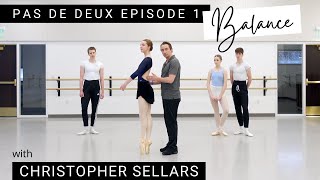 Pas de Deux Episode 1 Balance  Ballet Partnering Tips with Christopher Sellars  Kathryn Morgan [upl. by Mikkel573]