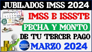 🤑💵GRAN NOTICIA💥Pensión IMSS e ISSSTE fechas montos y todo sobre el tercer pago de marzo 2024 [upl. by Henrie92]